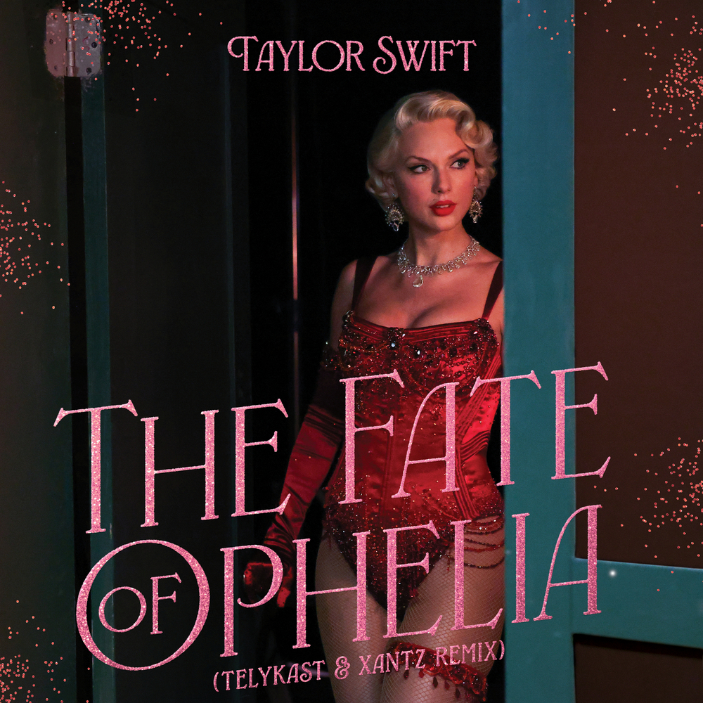 Taylor Swift; TELYKAST; XanTz, The Fate of Ophelia (TELYKAST