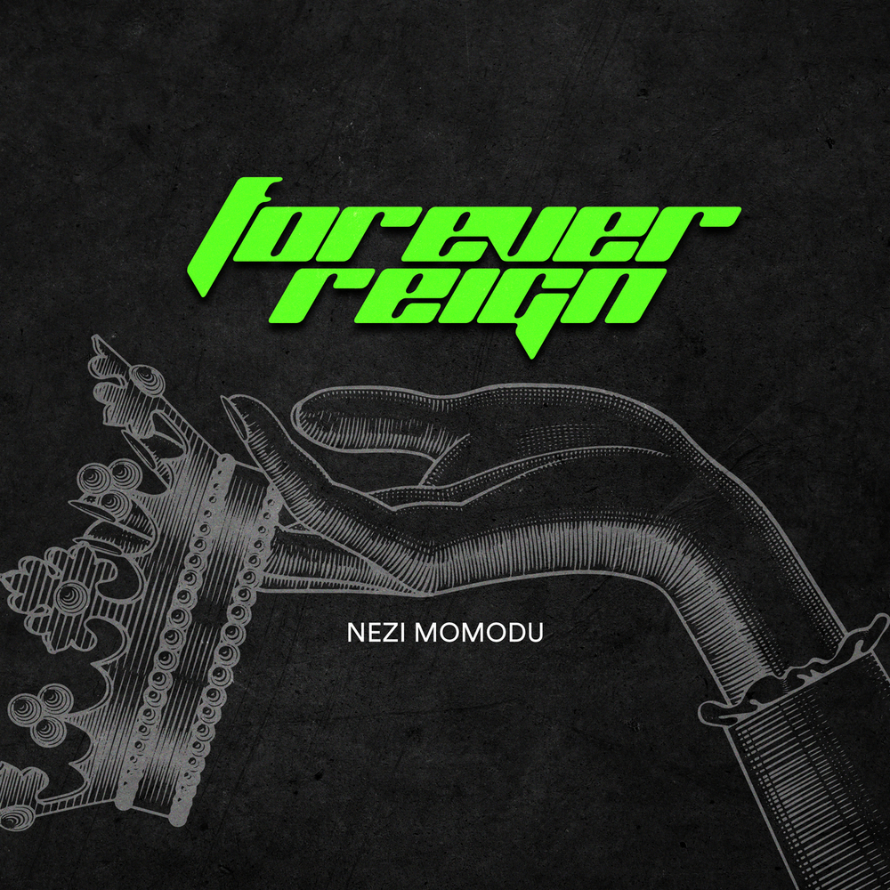 Nezi Momodu, Forever Reign (Single) [Edited / Clean] in High-Resolution ...