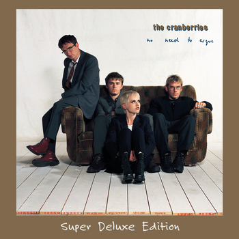 The Cranberries, No Need To Argue (30th Anniversary / Super Deluxe