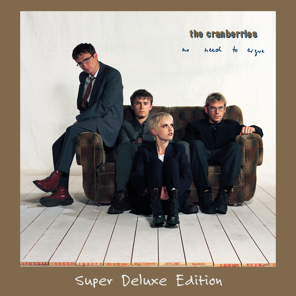 The Cranberries, No Need To Argue (30th Anniversary / Super Deluxe
