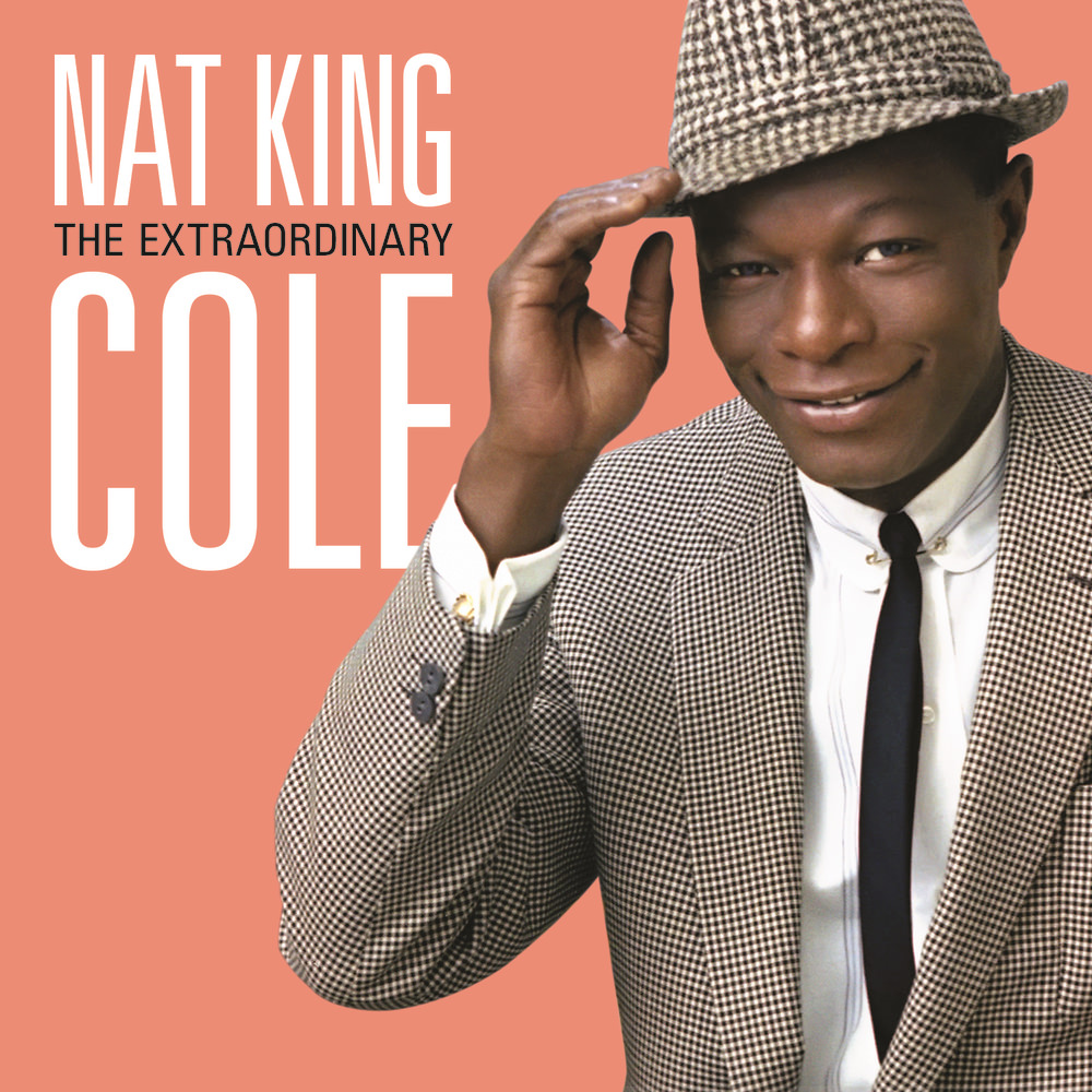 Nat King Cole, The Extraordinary in High-Resolution Audio