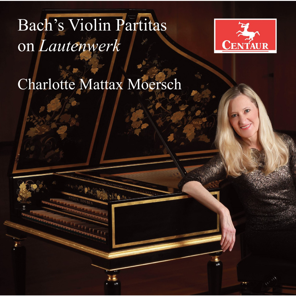 Charlotte Mattax Moersch, Bach's Violin Partitas on Lautenwerk in