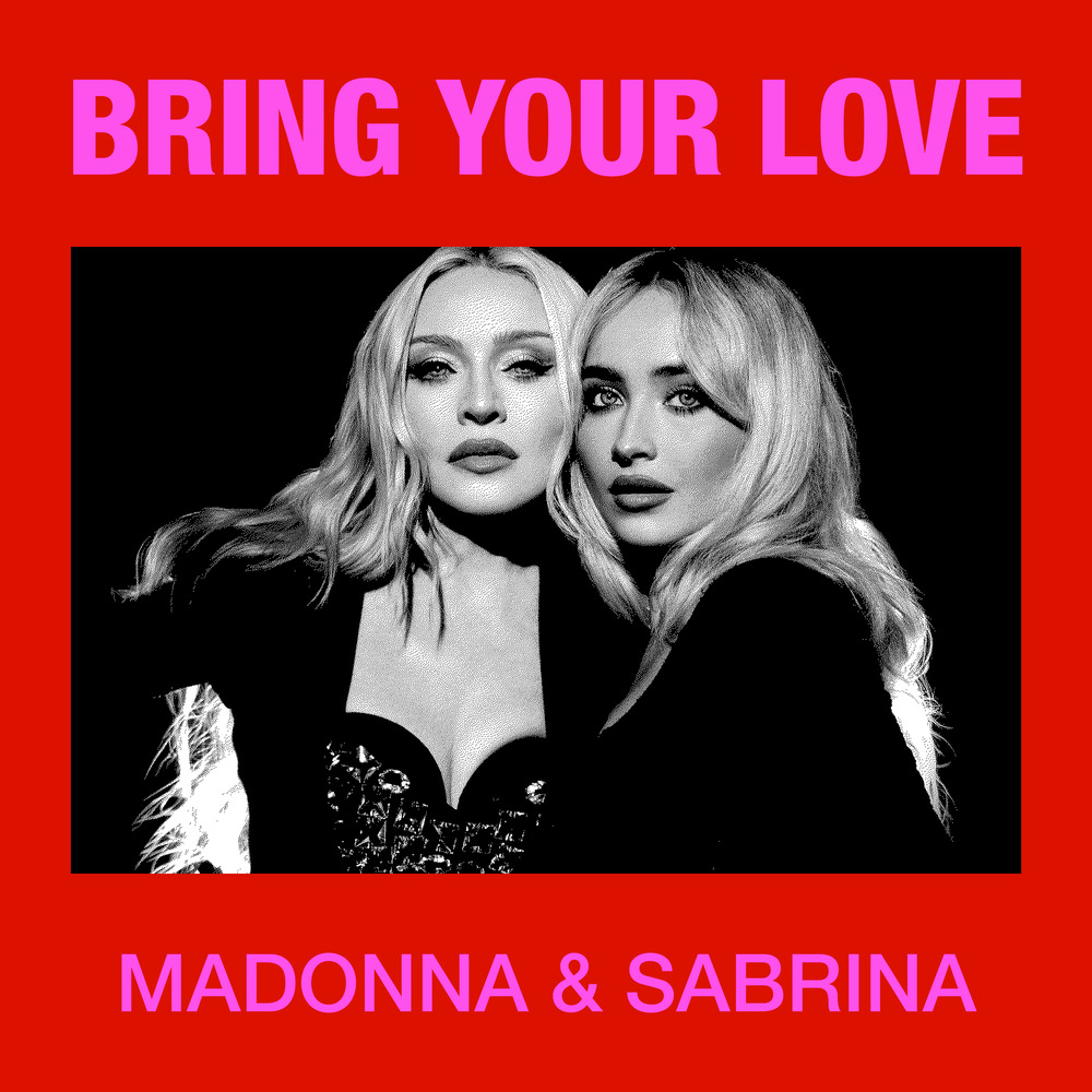 Madonna; Sabrina Carpenter, Bring Your Love (Single) in High