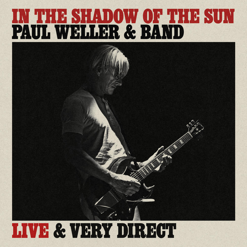 Paul Weller, In The Shadow Of The Sun (Live & Very Direct) in High