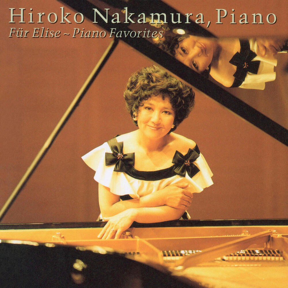 中村紘子 Hiroko Nakamura Piano Favorite MD Hiroko Nakamura, Für Elise Piano Favorites by Hiroko Nakamura in