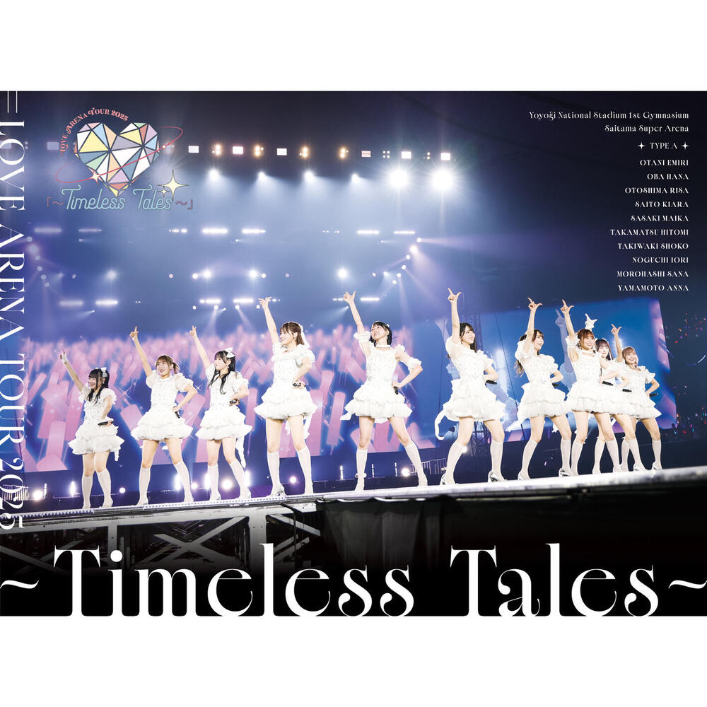 =LOVE/ARENA TOUR 2025「～Timeless Tales～」 LOVE, =LOVE ARENA TOUR 2025 ~Timeless Tales~ in High-Resolution
