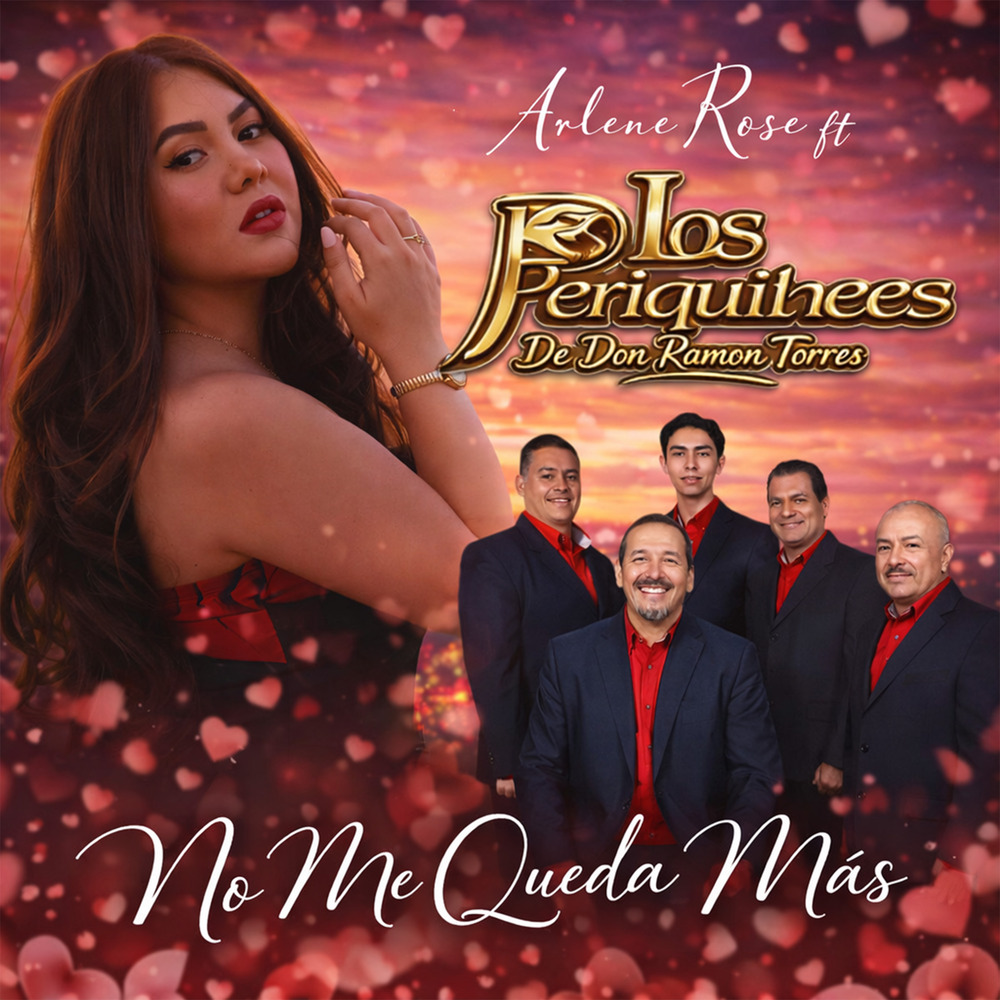 Arlene Rose; Los Periquines de Don Ramon Torres, No Me Queda Mas (feat ...