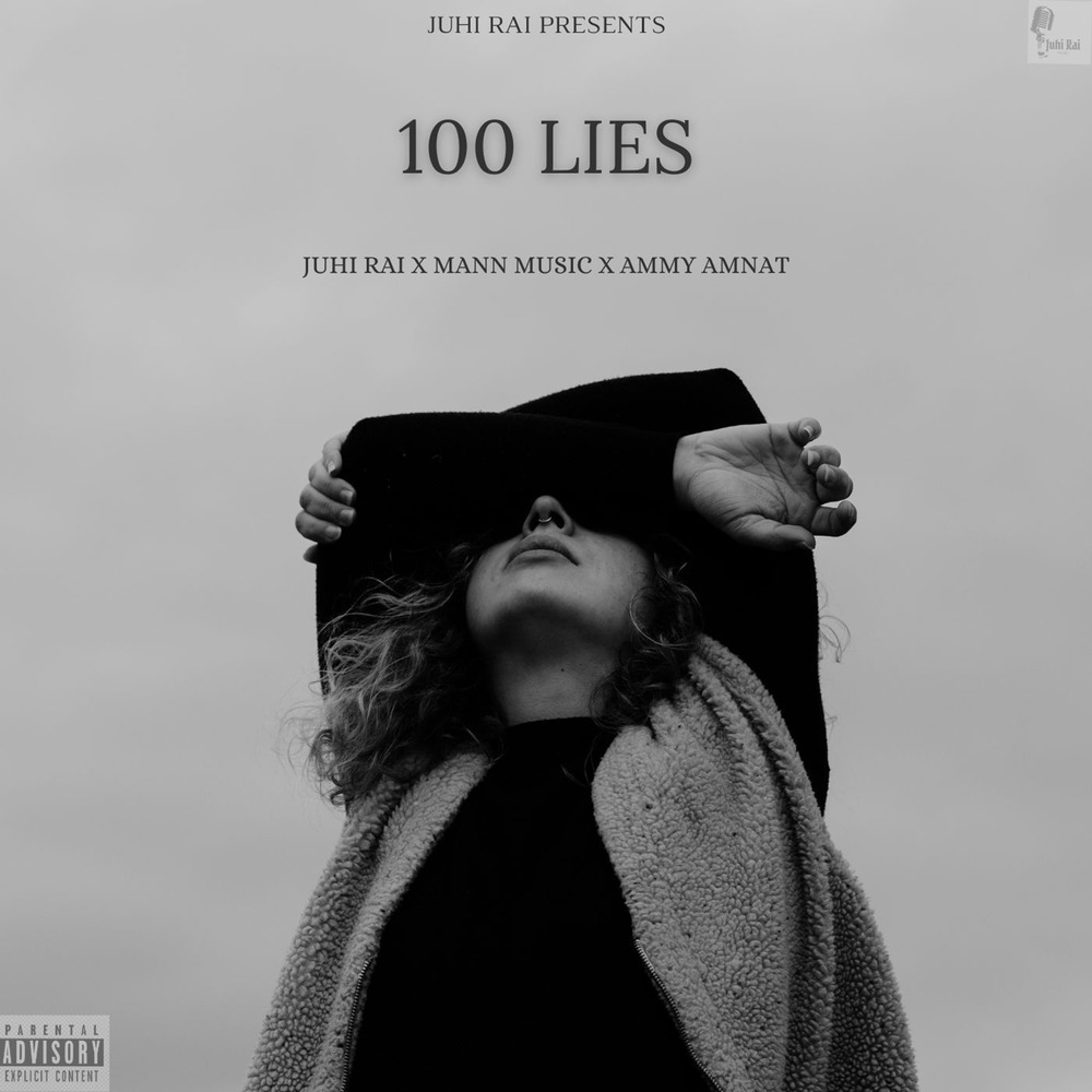 Juhi Rai; Mann Music; Ammy Amnat, 100 Lies (Single) in High-Resolution ...