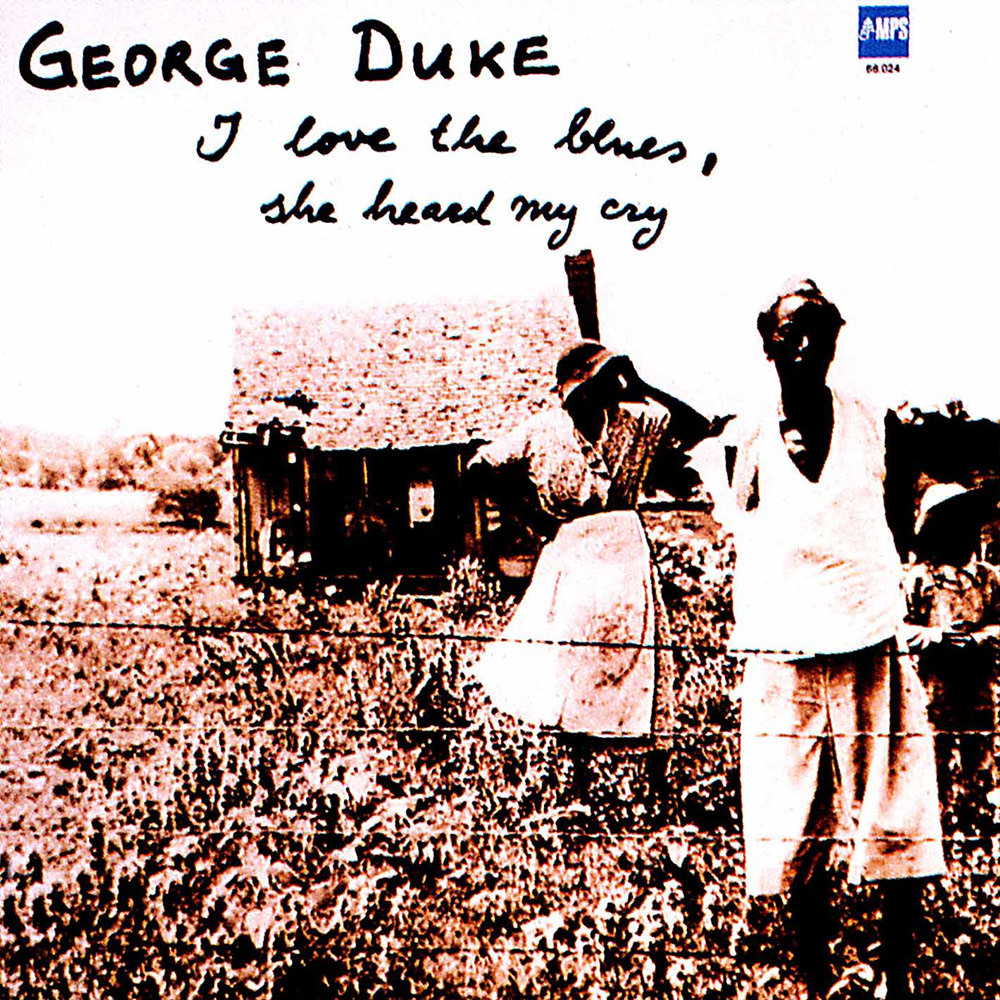 洋楽 E DUKE I Love The Blues She Heard George Duke, I Love the Blues, She Heard Me Cry in High-Resolution