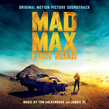 Junkie XL, Mad Max: Fury Road (Original Motion Picture Soundtrack