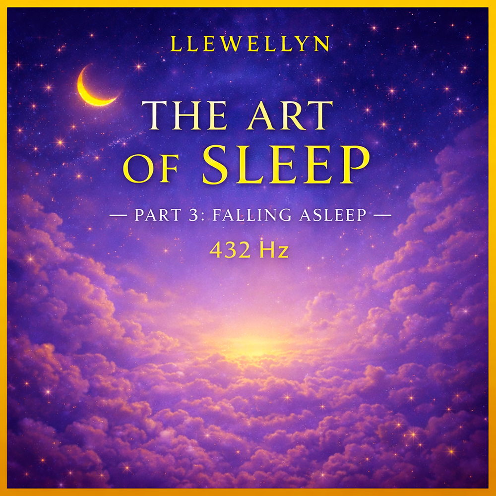 Llewellyn, The Art of Sleep Pt. 3: Falling Asleep - 432 Hz in High
