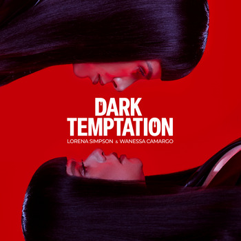 Wanessa Camargo; Lorena Simpson, Dark Temptation (Single) in High
