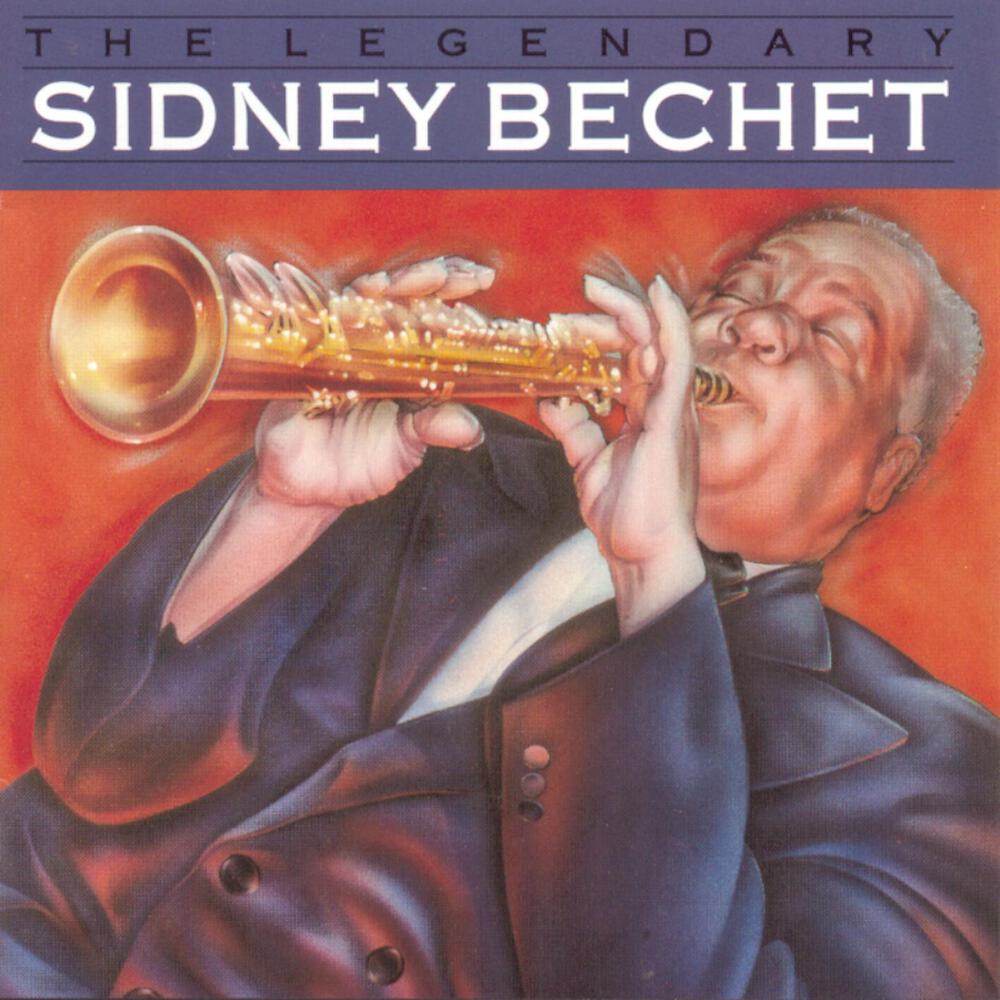 Sidney Bechet, The Legendary Sidney Bechet in High-Resolution